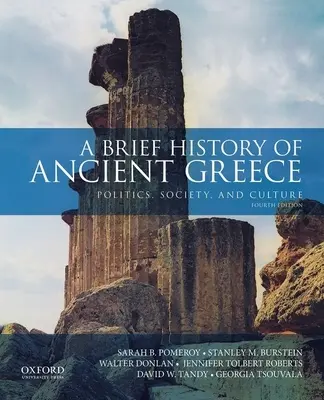 Stručné dejiny starovekého Grécka: Politika, spoločnosť a kultúra - A Brief History of Ancient Greece: Politics, Society, and Culture
