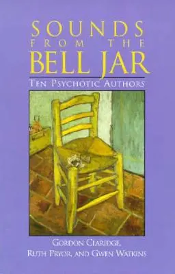 Zvuky zo zvonice: Desať psychotických autorov - Sounds From the Bell Jar: Ten Psychotic Authors