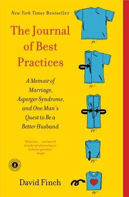 Denník najlepších postupov: Spomienky na manželstvo, Aspergerov syndróm a snahu jedného muža byť lepším manželom - The Journal of Best Practices: A Memoir of Marriage, Asperger Syndrome, and One Man's Quest to Be a Better Husband