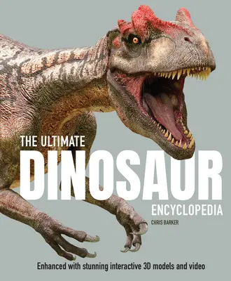 The Ultimate Dinosaur Encyclopedia: Vylepšená o úžasné interaktívne 3D modely a videá - The Ultimate Dinosaur Encyclopedia: Enhanced with Stunning Interactive 3D Models and Videos