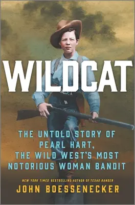 Divoká mačka: Nevypovedaný príbeh Pearl Hartovej, najznámejšej banditky Divokého západu - Wildcat: The Untold Story of Pearl Hart, the Wild West's Most Notorious Woman Bandit