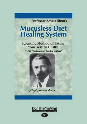 Liečebný systém bezhlienovej diéty: Vedecká metóda stravovania na ceste k zdraviu (veľká tlačená verzia 16pt) - Mucusless Diet Healing System: A Scientific Method of Eating Your Way to Health (Large Print 16pt)