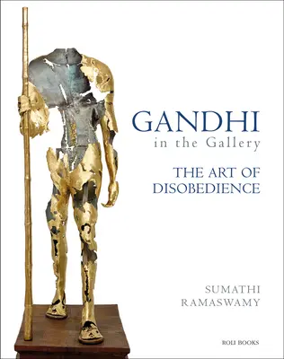 Gándhí v galérii: Umenie neposlušnosti - Gandhi in the Gallery: The Art of Disobedience