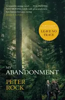 Moje opustenie - teraz veľkofilm, „Leave No Trace“, režisérka Debra Granik („Winter's Bone“) - My Abandonment - Now a major film, 'Leave No Trace', directed by Debra Granik ('Winter's Bone')
