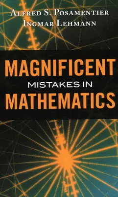 Veľkolepé chyby v matematike - Magnificent Mistakes in Mathematics