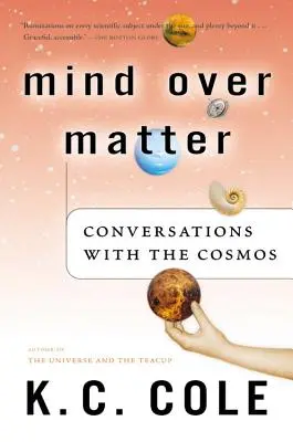 Rozum nad hmotou: Rozhovory s vesmírom - Mind Over Matter: Conversations with the Cosmos