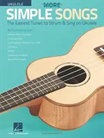 More Simple Songs for Ukulele: Jednoduché melódie na ukulele: Najjednoduchšie melódie na vybrnkávanie a spievanie na ukulele - More Simple Songs for Ukulele: The Easiest Tunes to Strum & Sing on Ukulele