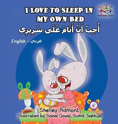 Milujem spať vo vlastnej posteli: Anglicko-arabská dvojjazyčná kniha - I Love to Sleep in My Own Bed: English Arabic Bilingual Book