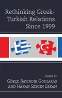 Prehodnotenie grécko-tureckých vzťahov od roku 1999 - Rethinking Greek-Turkish Relations Since 1999