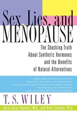 Sex, lži a menopauza: Šokantná pravda o syntetických hormónoch a výhodách prírodných alternatív - Sex, Lies, and Menopause: The Shocking Truth about Synthetic Hormones and the Benefits of Natural Alternatives