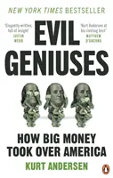 Zlí géniovia - Rozpad Ameriky - nedávna história - Evil Geniuses - The Unmaking of America - A Recent History