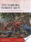 Teutoburský les 9 n. l.: Zničenie Vara a jeho légií - Teutoburg Forest AD 9: The Destruction of Varus and His Legions