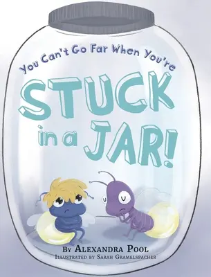 Nemôžeš ísť ďaleko, keď si uviazol v pohári - You Can't Go Far When You're Stuck in a Jar