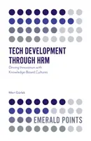 Technický rozvoj prostredníctvom Hrm: Inovácie v kultúrach založených na vedomostiach - Tech Development Through Hrm: Driving Innovation with Knowledge-Based Cultures