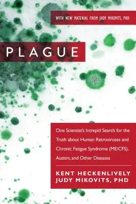 Mor: Chronický únavový syndróm (Me/Cfs), Autizmus, - Plague: One Scientist's Intrepid Search for the Truth about Human Retroviruses and Chronic Fatigue Syndrome (Me/Cfs), Autism,