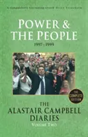 The Alastair Campbell Diaries, Volume Two: Power and the People, 1997-1999, kompletné vydanie - The Alastair Campbell Diaries, Volume Two: Power and the People, 1997-1999, the Complete Edition