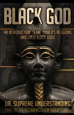 Čierny Boh: Úvod do svetových náboženstiev a ich čiernych bohov - Black God: An Introduction to the World's Religions and Their Black Gods