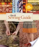 Sprievodca šitím nití: Kompletná príručka z najobľúbenejšieho amerického časopisu o šití - Threads Sewing Guide: A Complete Reference from Americas Best-Loved Sewing Magazine