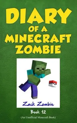 Denník Minecraft Zombie, kniha 12: Pixelmon Gone! - Diary of a Minecraft Zombie, Book 12: Pixelmon Gone!