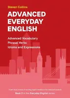 Angličtina na každý deň pre pokročilých - 2. kniha zo série Everyday English Advanced Vocabulary - Advanced Everyday English - Book 2 in the Everyday English Advanced Vocabulary series