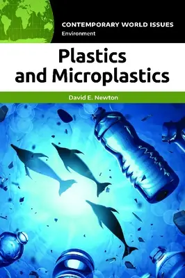 Plasty a mikroplasty: Príručka o plastických látkach a mikropolutantoch: referenčná príručka - Plastics and Microplastics: A Reference Handbook