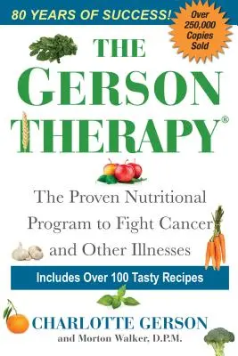 Gersonova terapia: Prírodný výživový program na boj proti rakovine a iným chorobám - The Gerson Therapy: The Natural Nutritional Program to Fight Cancer and Other Illnesses