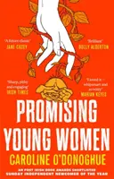 Sľubné mladé ženy - „Veľmi sa mi to páčilo - chytré a také vtipné“ Marian Keyes - Promising Young Women - 'I loved it - whipsmart and so witty' Marian Keyes