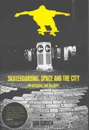 Skateboarding, vesmír a mesto - Skateboarding, Space and the City