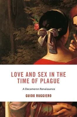 Láska a sex v čase moru: Renesancia Dekameronu - Love and Sex in the Time of Plague: A Decameron Renaissance