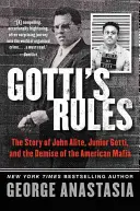 Gottiho pravidlá: Príbeh Johna Aliteho, Juniora Gottiho a zániku americkej mafie - Gotti's Rules: The Story of John Alite, Junior Gotti, and the Demise of the American Mafia