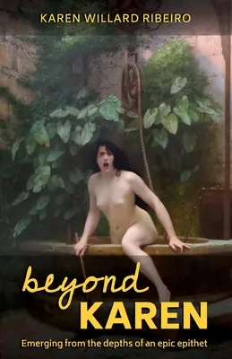 Za Karen: Vynáranie sa z hlbín epopeje - Beyond Karen: Emerging from the depths of an epic epithet
