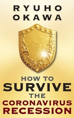 Ako prežiť koronavírusovú recesiu - How to Survive the Coronavirus Recession