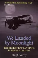 Pristáli sme za svitu mesiaca - 2. vyd: Tajné vylodenie RAF vo Francúzsku 1940-1944 - We Landed by Moonlight - 2nd Ed: Secret RAF Landings in France 1940-1944
