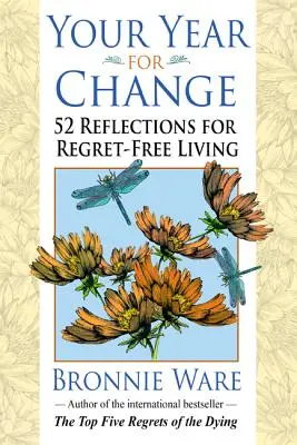 Váš rok pre zmenu: Vydajte sa na cestu zmeny: 52 zamyslení pre život bez výčitiek - Your Year for Change: 52 Reflections for Regret-Free Living