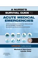 Príručka sestry na prežitie v akútnych lekárskych núdzových situáciách aktualizované vydanie - A Nurse's Survival Guide to Acute Medical Emergencies Updated Edition