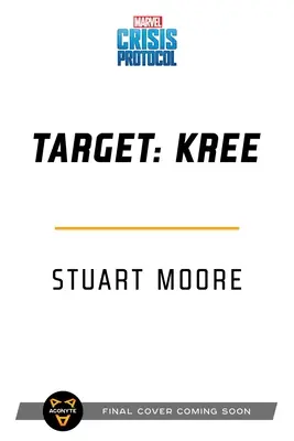 Cieľ: Kree: Marvel: Krízový protokol - Target: Kree: A Marvel: Crisis Protocol Novel