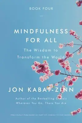 Všímavosť pre všetkých: Múdrosť na premenu sveta - Mindfulness for All: The Wisdom to Transform the World