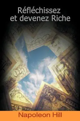 Reflechissez Et Devenez Riche / Think and Grow Rich (francúzske vydanie) - Reflechissez Et Devenez Riche / Think and Grow Rich (French Edition)