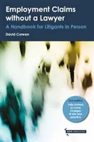 Pracovnoprávne nároky bez právnika - Príručka pre účastníkov súdnych sporov - Employment Claims without a Lawyer - A Handbook for Litigants in Person