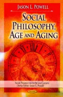 Sociálna filozofia, vek a starnutie - Social Philosophy, Age & Aging