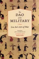 The Dao of the Military: Liu An: Umenie vojny - The Dao of the Military: Liu An's Art of War