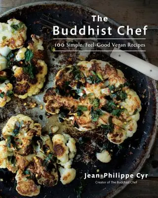 Budhistický šéfkuchár: 100 jednoduchých vegánskych receptov - The Buddhist Chef: 100 Simple, Feel-Good Vegan Recipes
