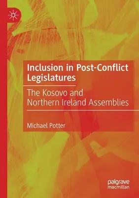 Začlenenie do postkonfliktnej legislatívy: Kosovské zhromaždenie a zhromaždenie Severného Írska - Inclusion in Post-Conflict Legislatures: The Kosovo and Northern Ireland Assemblies