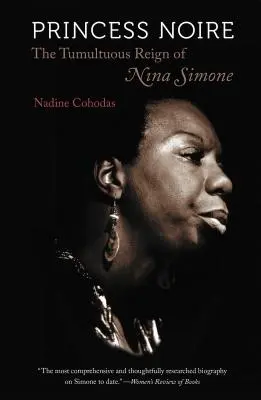 Princess Noire: Búrlivá vláda Niny Simone - Princess Noire: The Tumultuous Reign of Nina Simone