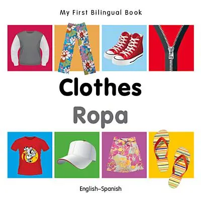 Moja prvá dvojjazyčná kniha - oblečenie (anglicko-španielsky) - My First Bilingual Book-Clothes (English-Spanish)