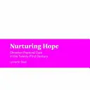 Pestovanie nádeje: Kresťanská pastorácia v dvadsiatom prvom storočí - Nurturing Hope: Christian Pastoral Care in the Twenty-First Century