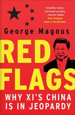 Červené vlajky: Prečo je Čína XI. storočia v ohrození - Red Flags: Why XI's China Is in Jeopardy