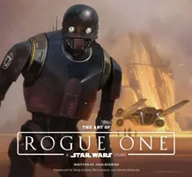 Umenie filmu Rogue One: Príbeh Hviezdnych vojen - The Art of Rogue One: A Star Wars Story