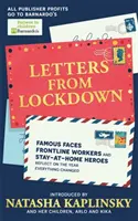 Listy z blokády - Známe tváre, pracovníci v prvej línii a hrdinovia, ktorí zostali doma, sa zamýšľajú nad rokom, keď sa všetko zmenilo - Letters From Lockdown - Famous faces, frontline workers and stay-at-home heroes reflect on the year everything changed