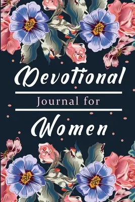 Devocionálna kniha pre ženy: Kniha vďačnosti, oslavujte Božie dary s vďačnosťou, modlitbou a zamyslením - Devotional Book for Women: A Gratitude Book, Celebrate God's Gifts with Gratitude, Prayer and Reflection